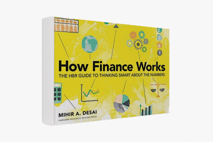 How Finance Works: the HBR Guide to Thinking Smart About the Numbers